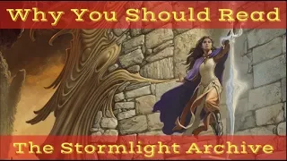 Why You Should Read The Stormlight Archive - By Brandon Sanderson