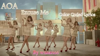 AOA (에이오에이) - Excuse Me (Color Coded Lyrics Han | Rom | Eng) l By wasanee