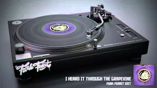 Heard It Through The Grapevine - Funk Ferret Edit