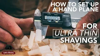 How to Set Up a Hand Plane to Get RIDICULOUSLY Thin Shavings - Essential Skills for Woodworking