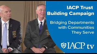 IACP Trust Building Campaign Aims to Bridge Departments with Communities They Serve