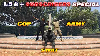 gta 5 - cop V/S swat V/S army | who will win! ( 1.5k Subscribers special )