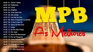 MPB AS MELHORES PRO FIM DE TARDE  MÚSICA POPULAR BRASILEIRA