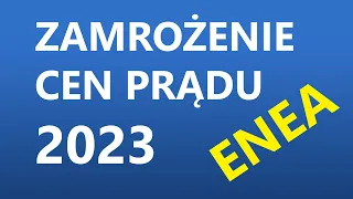 Jak złożyć wniosek o zamrożenie CEN PRĄDU na 2023? ENEA