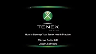 How to Develop Your Tenex Health Practice