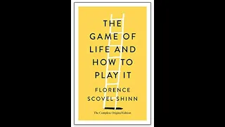 The Game Of Life And How To Play It - Florence Scovel Shinn - Full Audiobook