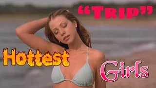 9 Hottest Girls from "Trip" Movies (Top 3 from Every Movie)