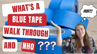 What is a Blue Tape Walk through and New Homeowner Orientation