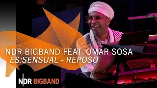 Omar Sosa at the Elbphilharmonie: Reposo | NDR Bigband