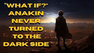 Star Wars: “What If” Anakin never turned to the dark side? (a short story)