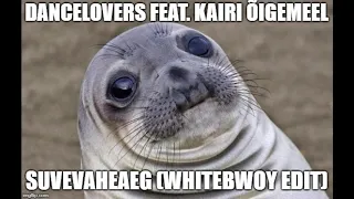 Dancelovers feat  Kairi Õigemeel - Suvevaheaeg(WhiteBwoy Edit)
