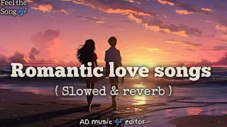 romantic mashup || slow and reverb || nonstop love songs || AD music 🎶 editor #mashup #lovesong