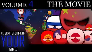 Alternate Future of YOUR World In Countryballs - THE MOVIE (Volume 4)