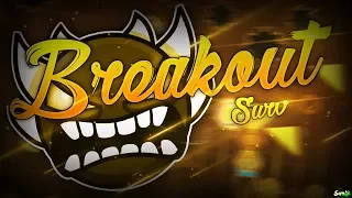 Breakout 100% by Surv (Extreme Demon) | GD 2.1