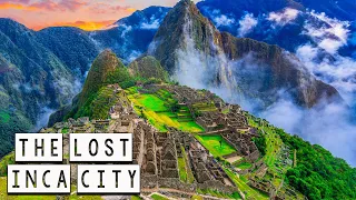 Machu Picchu: The Incredible Lost Inca City -The Seven Wonders of the Modern World. See U in History