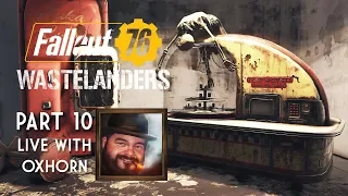Fallout 76 Wastelanders Part 10 - Live with Oxhorn