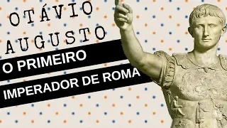 ARQUIVO CONFIDENCIAL #6: OTÁVIO AUGUSTO, o primeiro imperador de Roma