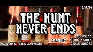 The Hunt Never Ends  - A Bourbon Hunting Film