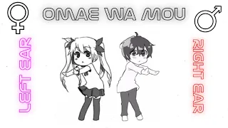 Omae Wa Mou // Gender Mash up // ( Left ear - Female / Right ear - Male)