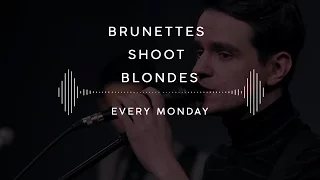 Brunettes Shoot Blondes — Every Monday (Stage 13)