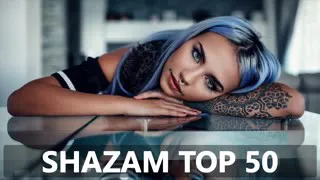 SHAZAM TOP 50 Взрывных ХИТОВ 2019 I Их Ищут Миллионы!