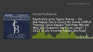 Psychiatry with Taylor Brana –  On the Happy Doc's Couch for Some USMLE Therapy (plus Kaplan Test