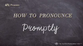 How to Pronounce Promptly (Real Life Examples!)