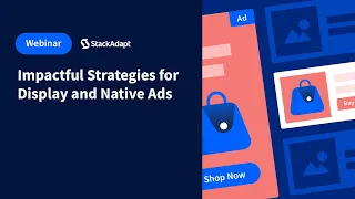 Impactful Strategies for Display and Native Ads