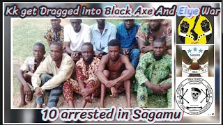 Kk Has been Dragged into Black Axe and Eiye War in Owo || 10 arrested in Sagamu
