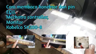 Reading order of Connectors and Pins of ECU, controller, monitor Kobelco SK200-8 . Excavator