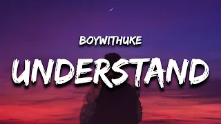 BoyWithUke - Understand (Lyrics)