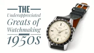 The Underappreciated Greats of Watchmaking - 1950s | Armand The Watch Guy
