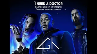 Dr. Dre ft. Eminem, Skylar Grey - I Need A Doctor [DJ IDON & GUY RENAULD REMIX]