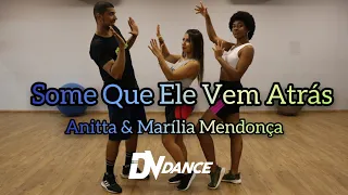 Some Que Ele Vem Atrás - Anitta & Marília Mendonça (Coreografia Oficinal DV Dance)