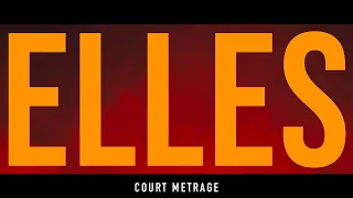 ELLES - Court métrage