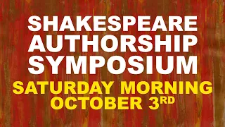 Shakespeare Authorship Symposium - Saturday AM