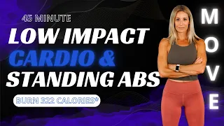 45 Minute Low Impact Cardio & Standing Abs | No Repeat Workout