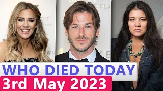 11 Famous Celebrities Who died Today 3rd May 2023