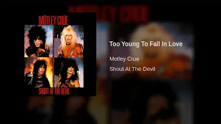 Motley Crue - Too Young To Fall In Love