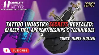 Tattoo Industry Secrets Revealed: Career Tips, Apprenticeships & Techniques EP 56