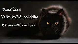 Karel Čapek - Velká kočičí pohádka část 1.