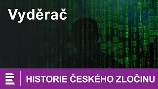 Historie českého zločinu: Vyděrač