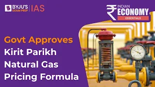 Kirit Parikh Natural Gas Pricing Formula Explained | How Will It Impact India's Natural Gas Prices?