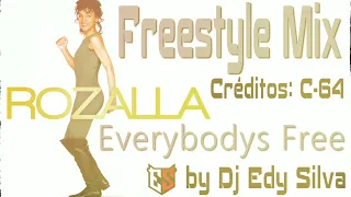 FREESTYLE MIX - ROZALLA - EVERYBODYS FREE