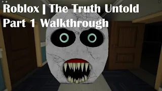 Roblox | The Truth Untold Part 1 Walkthrough