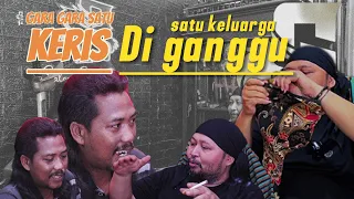 Gara-gara satu keris Satu keluarga di ganggu