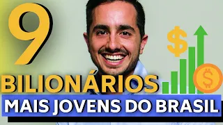 OS 9 BILIONÁRIOS MAIS JOVENS DO BRASIL - SEGUNDO A REVISTA FORBES