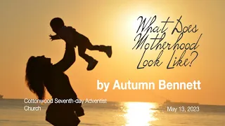 What Does Motherhood Look Like?  by Autumn Bennett