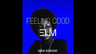 Feeling Good (Nina Simone) - ELM remix