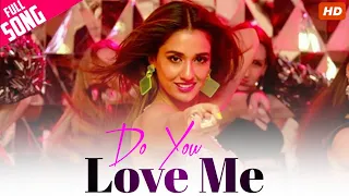 BAAGHI 3 - Do You Love Me (Full Video Song) Tiger Shroff, Disha Patani
